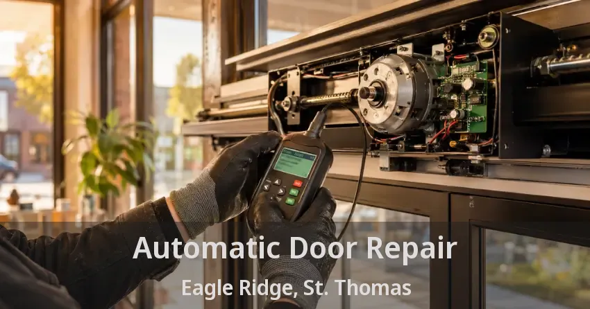 Automatic Door Repair Eagle Ridge, St. Thomas - ON