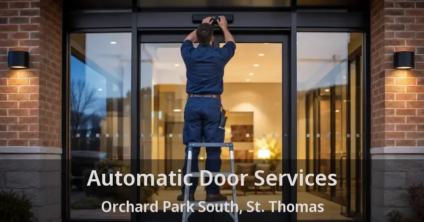 Automatic Door Services Orchard Park South, St. Thomas - ON