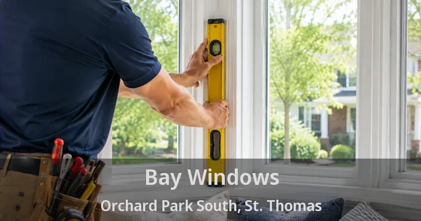 Bay Windows Orchard Park South, St. Thomas - ON