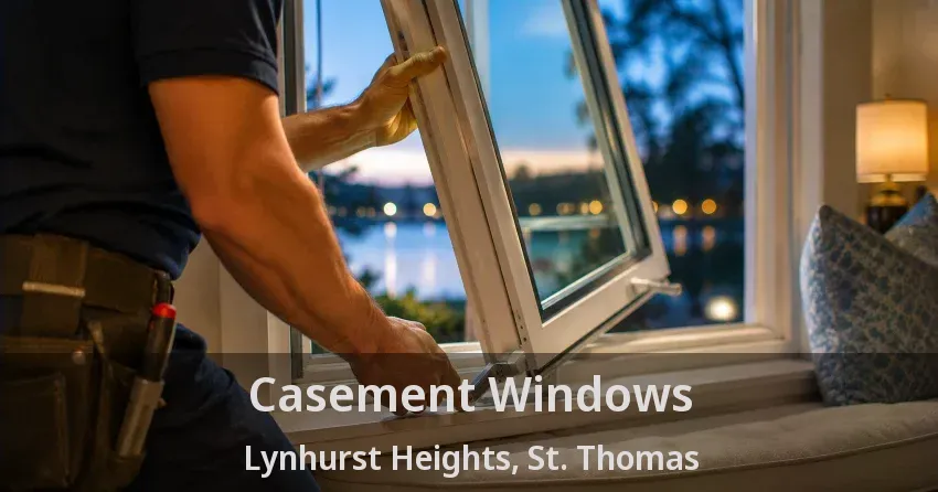 Casement Windows Lynhurst Heights, St. Thomas - ON