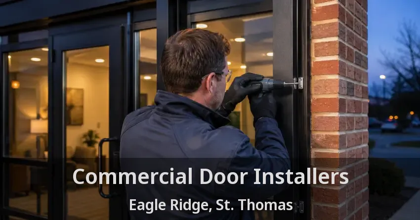 Commercial Door Installers Eagle Ridge, St. Thomas - ON