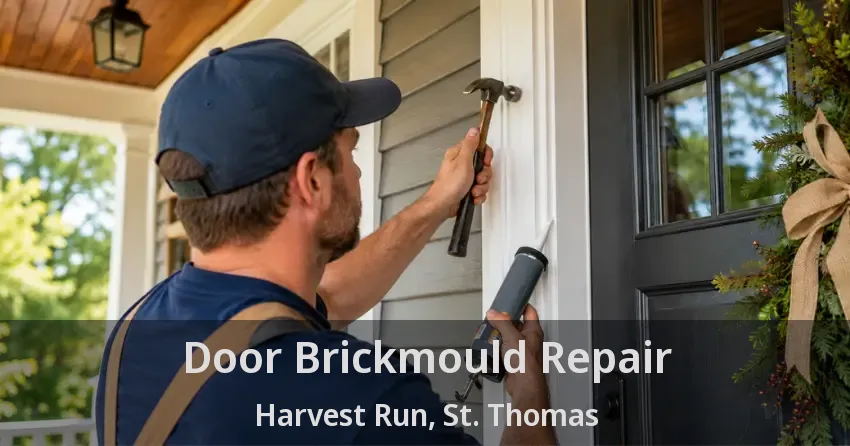 Door Brickmould Repair Harvest Run, St. Thomas - ON
