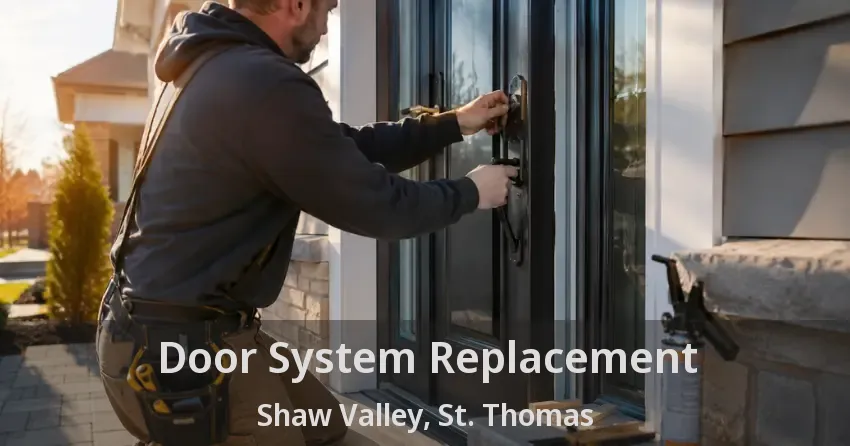 Door System Replacement Shaw Valley, St. Thomas - ON