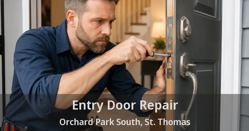 Entry Door Repair Orchard Park South, St. Thomas - ON