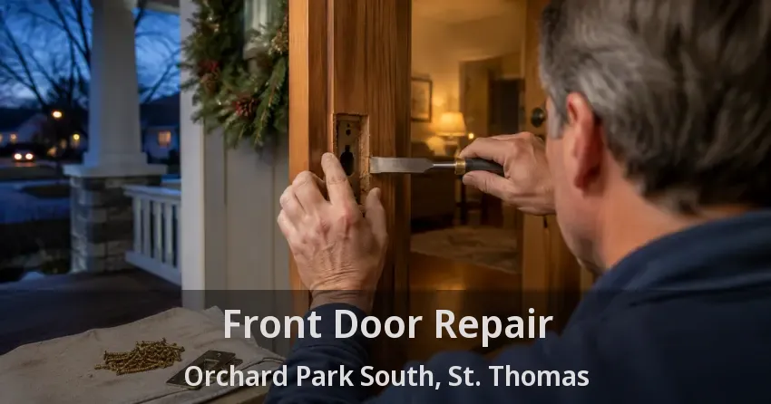 Front Door Repair Orchard Park South, St. Thomas - ON