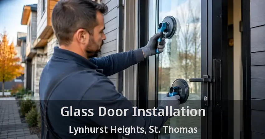 Glass Door Installation Lynhurst Heights, St. Thomas - ON