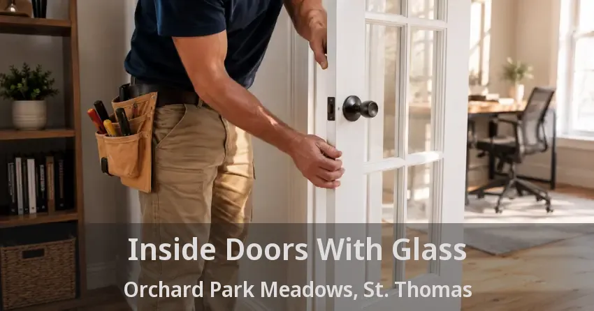 Inside Doors With Glass Orchard Park Meadows, St. Thomas - ON