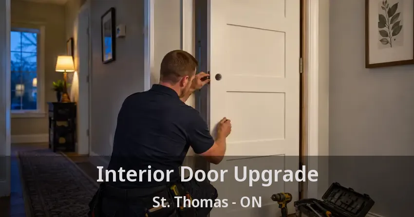 Interior Door Upgrade St. Thomas - ON