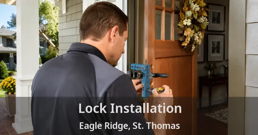 Lock Installation Eagle Ridge, St. Thomas - ON