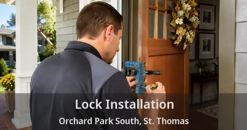 Lock Installation Orchard Park South, St. Thomas - ON