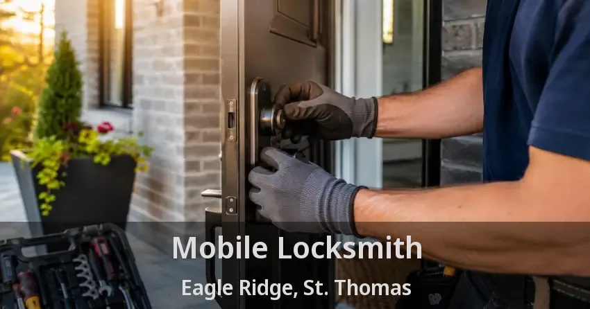 Mobile Locksmith Eagle Ridge, St. Thomas - ON