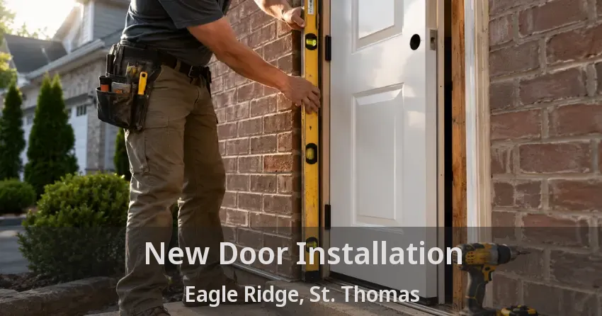 New Door Installation Eagle Ridge, St. Thomas - ON