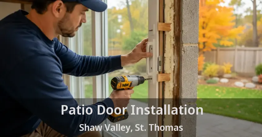Patio Door Installation Shaw Valley, St. Thomas - ON