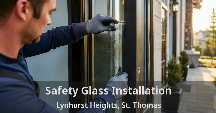 Safety Glass Installation Lynhurst Heights, St. Thomas - ON