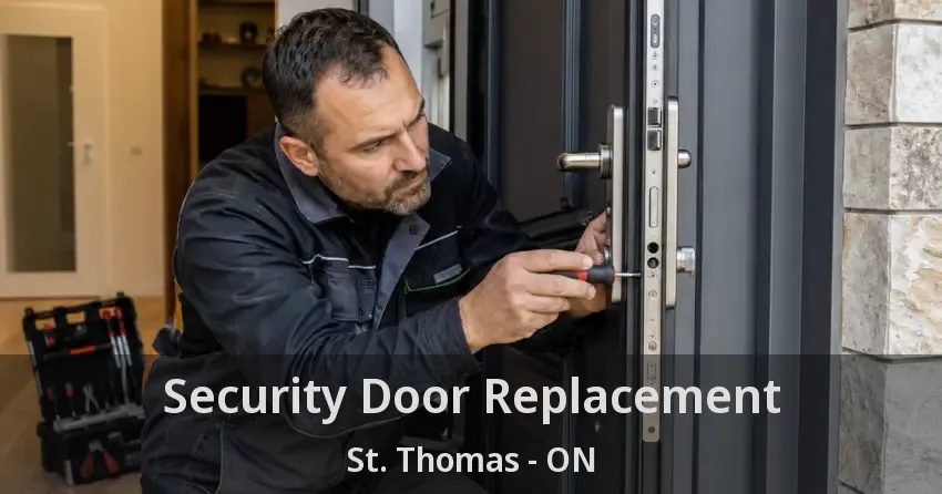 Security Door Replacement St. Thomas - ON