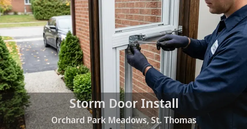 Storm Door Install Orchard Park Meadows, St. Thomas - ON