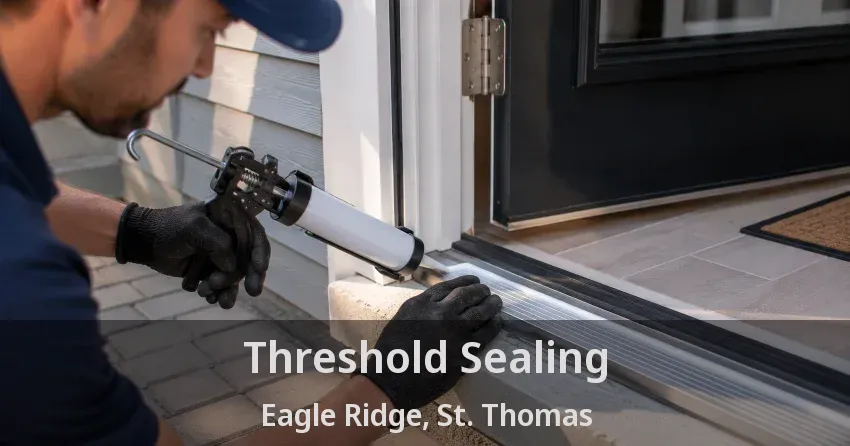 Threshold Sealing Eagle Ridge, St. Thomas - ON
